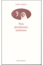 Couverture du livre « Nos promesses encloses » de Aime Forest aux éditions Beauchesne