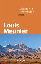 Couverture du livre « Si haute soit la montagne » de Louis Meunier aux éditions Calmann-levy