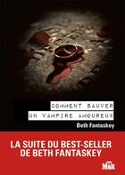 Couverture du livre « Comment sauver un vampire amoureux » de Beth Fantaskey aux éditions Editions Du Masque