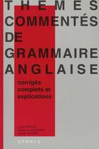 Couverture du livre « Themes commentes de grammaire anglaise - corriges complets et explications » de Lucie Hoarau aux éditions Ophrys