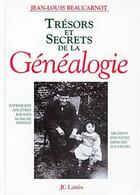 Couverture du livre « Tresors et secrets de la genealogie » de Beaucarnot J-L. aux éditions Lattes