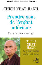 Couverture du livre « Prendre soin de l'enfant intérieur ; faire la paix avec soi » de Nhat Hanh aux éditions Belfond