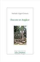 Couverture du livre « Encore et Angkor » de Nathalie Leger-Cresson aux éditions Des Femmes