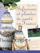 Couverture du livre « Infusions et plantes de sante en france » de Girre/Parinet aux éditions Ouest France