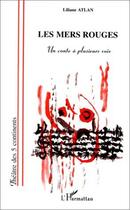 Couverture du livre « Les mers rouges ; un conte à plusieurs voix » de Liliane Atlan aux éditions L'harmattan