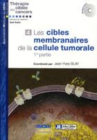 Couverture du livre « Les cibles membranaires de la cellule tumorale 1ere partie » de Jean-Yves Blay aux éditions John Libbey