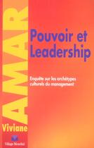 Couverture du livre « Pouvoir Et Leadership ; Enquete Sur Les Archetypes Culturels Du Management » de Viviane Amar aux éditions Village Mondial