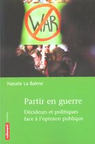 Couverture du livre « Partir En Guerre ; Politique Et Opinion » de Nathalie La Balme aux éditions Autrement