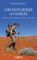 Couverture du livre « L'aventurière des sables ; 14 000 kilomètres à pied dans les déserts australiens » de Sarah Marquis aux éditions Michel Lafon