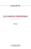 Couverture du livre « Les portes éphémères » de Claude Beune aux éditions La Bruyere