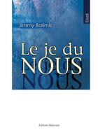 Couverture du livre « Le je du nous » de Jimmy Balimis aux éditions Benevent