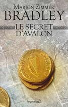 Couverture du livre « Le secret d'Avalon » de Marion Zimmer Bradley aux éditions Pygmalion