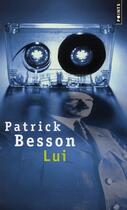 Couverture du livre « Lui » de Patrick Besson aux éditions Points