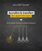 Couverture du livre « Accroître le transfert des apprentissages » de Denys Denis et Martin Lauzier aux éditions Pu De Quebec