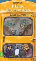 Couverture du livre « L'école des monstres » de Claude Champagne aux éditions Les Ditions Qubec Amrique