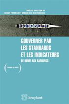 Couverture du livre « Gouverner par les standards et les indicateurs ; de Hume aux rankings » de  aux éditions Bruylant