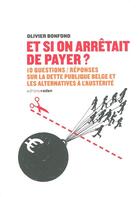 Couverture du livre « Tout savoir sur la dette publique belge » de Olivier Bonfond aux éditions Aden Belgique