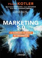 Couverture du livre « Marketing 5.0 » de Philip Kotler et Marc Vandercammen et Iwan Setiawan et Hermawan Kartajava aux éditions De Boeck Superieur