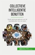 Couverture du livre « Collectieve intelligentie benutten - maak optimaal gebruik van de vaardigheden van uw team » de Veronique Bronckart aux éditions 50minutes.com