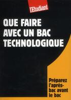 Couverture du livre « Que faire avec un bac technologique » de Bruno Magliulo aux éditions L'etudiant