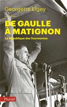 Couverture du livre « De Gaulle à Matignon ; la République des tourmentes » de Georgette Elgey aux éditions Pluriel