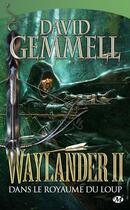 Couverture du livre « Le cycle de Drenaï ; Waylander Tome 2 : dans le royaume du loup » de David Gemmell aux éditions Bragelonne