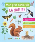 Couverture du livre « Mon gros cahier de la nature » de  aux éditions Rue Des Ecoles