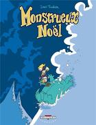 Couverture du livre « Monstrueux... t.2 ; monstrueux noel » de Lewis Trondheim aux éditions Delcourt