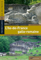 Couverture du livre « L'Ile-de-France gallo-romaine » de Renee Grimaud aux éditions Parigramme