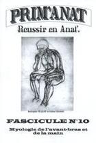 Couverture du livre « Prim'anat t.10 ; myologie de l'avant-bras et de la main » de  aux éditions Vernazobres Grego