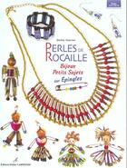 Couverture du livre « Perles De Rocaille Bijoux Et Petits Sujets Sur Epingles » de Hoerner Denise aux éditions Editions Carpentier