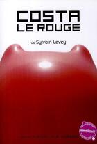 Couverture du livre « Costa le rouge » de Sylvain Levey aux éditions Theatrales