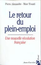 Couverture du livre « Retour du plein emploi » de Pierre Alexandre aux éditions Anne Carriere