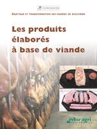 Couverture du livre « Les produits élabores a base de viande » de  aux éditions Educagri