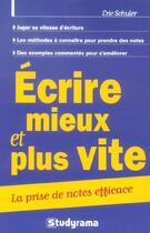 Couverture du livre « Ecrire mieux et plus vite » de Eric Schuler aux éditions Studyrama