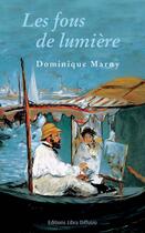 Couverture du livre « Les fous de lumière » de Dominique Marny aux éditions Libra Diffusio