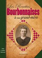 Couverture du livre « Les recettes bourbonnaises de ma grand-mère » de Sofy Matho aux éditions Communication Presse Edition