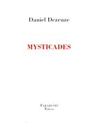 Couverture du livre « Mysticades - daniel dezeuze » de Daniel Dezeuze aux éditions Tarabuste