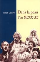 Couverture du livre « Dans la peau d'un acteur » de Simon Callow aux éditions Espaces 34