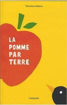 Couverture du livre « La pomme par terre » de Christian Dubuis aux éditions Ampoule