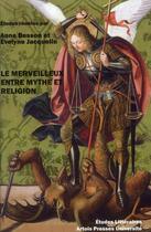 Couverture du livre « Le merveilleux entre mythe et religion » de Evelyne Jacquelin et Anne Besson aux éditions Pu D'artois
