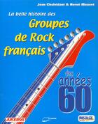 Couverture du livre « La belle histoire des groupes de rock francais des annees 60 » de Jean Chalvidant aux éditions Lanore