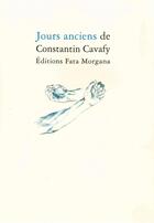 Couverture du livre « Jours anciens » de Constantin Cavafy aux éditions Fata Morgana