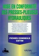 Couverture du livre « Mise en conformite des presses plieuses hydrauliques ; fiches conseils 6d25 » de  aux éditions Cetim