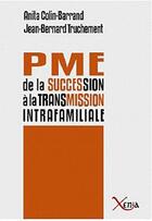 Couverture du livre « PME de la succession à la transmission intrafamiliale » de Anita Colin-Barrand aux éditions Xenia