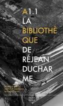 Couverture du livre « A1.1. la bibliothèque de Réjean Ducharme » de Jacinthe Martel aux éditions Nota Bene
