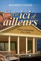 Couverture du livre « Entre ici et ailleurs » de Michelle Savoie aux éditions Francophonie