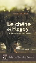 Couverture du livre « Le Chêne de Flagey et autres histoires de chasse » de Buathier Jean aux éditions Heraclite