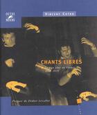 Couverture du livre « Chants libres ; le free jazz en france (1960-1975) » de Vincent Cotro aux éditions Outre Mesure