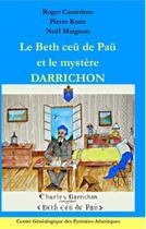 Couverture du livre « Le Beth ceü de Paü et le mystère Darrichon » de Castetbonmaignankunz aux éditions Centre Genealogique Pyrenees-atlantiques